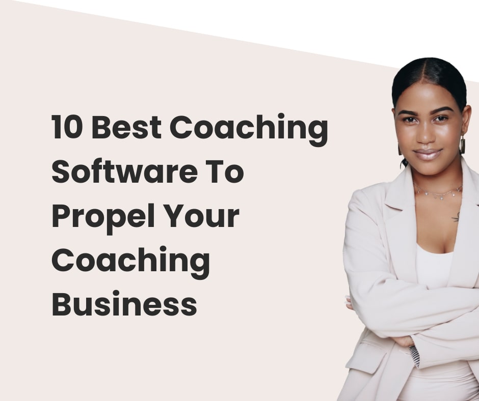 10 Best Life Coaching Software To Propel Your Coaching Business