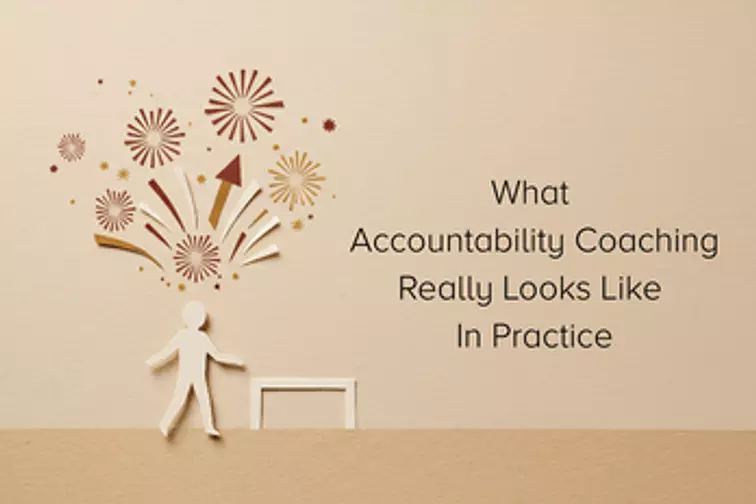 What accountability coaching REALLY looks like in practice