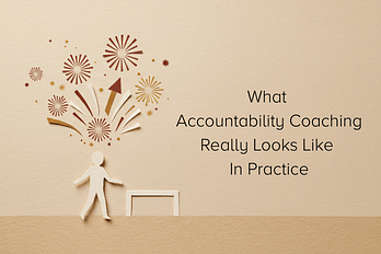 What accountability coaching REALLY looks like in practice