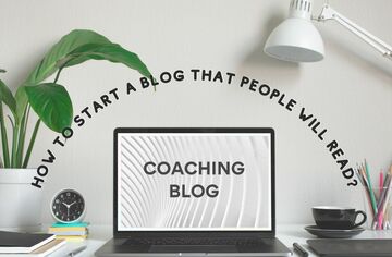 coaching blog how to start a blog that people will read